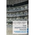 The Inspection House: An Impertinent Field Guide to Modern Surveillance - Paperback