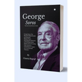 George Soros The Most Powerful Man On Earth: The Maverick Philanthropist and Financial Maestro"From Surviving the Holocaust to Reshaping Global Financ - Paperback