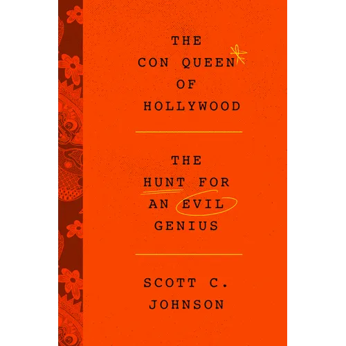The Con Queen of Hollywood: The Hunt for an Evil Genius - Hardcover