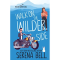 Walk on the Wilder Side: A Steamy Small Town Romantic Comedy - Paperback