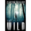The Wild: A Young Adult Dystopian Science Fiction Novel in a Dystopian World - Paperback