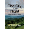 The Cry in the Night: Dramas From the Life of a Doctor - Paperback