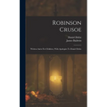 Robinson Crusoe: Written Anew For Children, With Apologies To Daniel Defoe - Hardcover