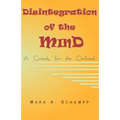Disintegration of the Mind: A Comedy for the Confused - Paperback