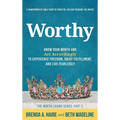 Worthy: Know Your Worth and Act Accordingly to Experience Freedom, Enjoy Fulfillment, and Live Fearlessly - Hardcover