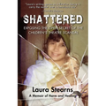 Shattered: Exposing the Open Secret of the Children's Theatre Scandal - Paperback