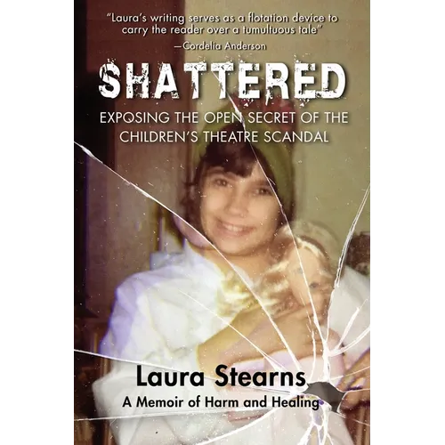Shattered: Exposing the Open Secret of the Children's Theatre Scandal - Paperback
