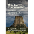 Who Do We Choose to Be?, Second Edition: Facing Reality, Claiming Leadership, Restoring Sanity - Paperback