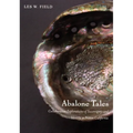Abalone Tales: Collaborative Explorations of Sovereignty and Identity in Native California - Paperback