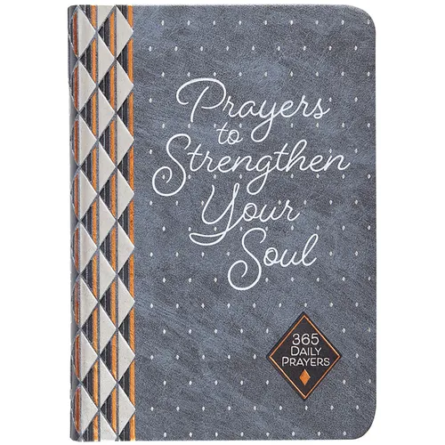 Prayers to Strengthen Your Soul: 365 Daily Prayers - Imitation Leather