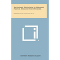 Secondary Education in Germany, France, England and Denmark: Harvard Bulletins in Education, No. 15 - Hardcover