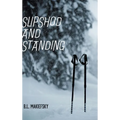 Slipshod and Standing - Hardcover