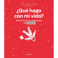 ¿Qué Hago Con Mi Vida? Revoluciona Tu Búsqueda de Empleo / What Do I Do with My Life? - Paperback
