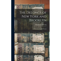 The DeLongs of New York and Brooklyn: A Hueuenot Family Portrait - Hardcover