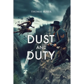 Dust and Duty - Hardcover