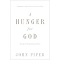 A Hunger for God: Desiring God Through Fasting and Prayer (Redesign) - Paperback