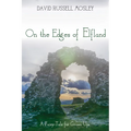 On the Edges of Elfland: A Fairy-Tale for Grown Ups - Hardcover