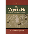 The Vegetable; or, From President to Postman - Paperback