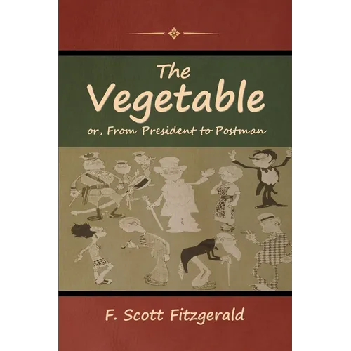 The Vegetable; or, From President to Postman - Paperback