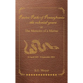 Patriot Paths of Pennsylvania...The Colonial Years: OR the Memoirs of a Marine - Hardcover