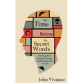 The Time Before the Secret Words: On the path of Remote Viewing, High Strangeness and Zen - Paperback