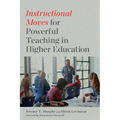 Instructional Moves for Powerful Teaching in Higher Education - Paperback