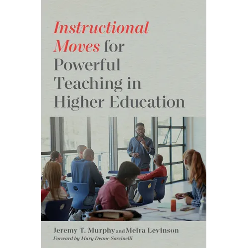 Instructional Moves for Powerful Teaching in Higher Education - Paperback