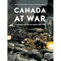 Canada at War: A Graphic History of World War Two - Paperback