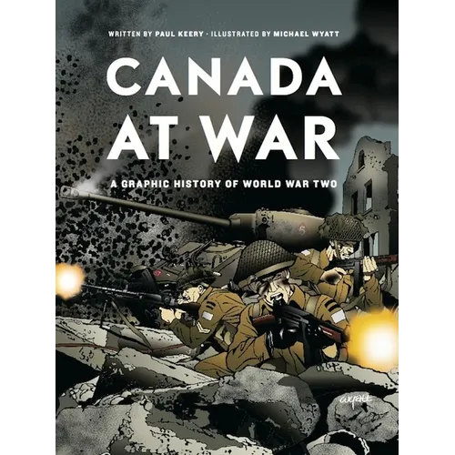 Canada at War: A Graphic History of World War Two - Paperback
