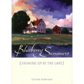 Blueberry Summers: Growing Up at the Lake - Hardcover