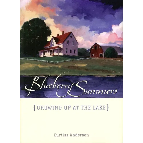 Blueberry Summers: Growing Up at the Lake - Hardcover