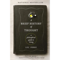 A Brief History of Thought: A Philosophical Guide to Living - Paperback