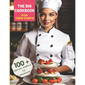 The Big Cookbook for Teen Chefs: From Kitchen Novice to Culinary Whiz with 100+ Recipe Simple To Premium - Paperback