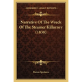 Narrative Of The Wreck Of The Steamer Killarney (1838) - Paperback
