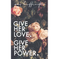Give her Love. Give her Power. - Paperback