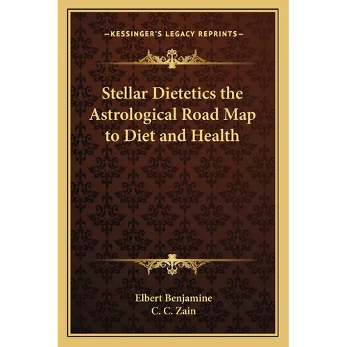 Stellar Dietetics the Astrological Road Map to Diet and Health - Paperback