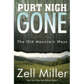 Purt Nigh Gone: The Old Mountain Ways - Paperback