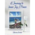 A Journey to Inner Joy and Peace - Paperback