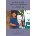 Medical Spanish: A Guide for Obstetrics and Gynecology, Complete Volume - Paperback
