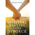 Spiritual Healing After Divorce - Hardcover