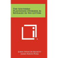 The Southern Plantation Overseer As Revealed In His Letters - Hardcover