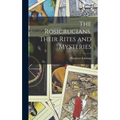 The Rosicrucians, Their Rites and Mysteries - Hardcover