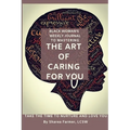Art of Caring for You! Black Woman's Self-Care Journal - Paperback
