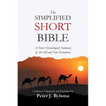The Simplified Short Bible: A Short Chronological Summary of the Old and New Testaments - Paperback