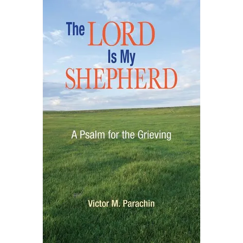 The Lord Is My Shepherd: A Pslam for the Grieving - Paperback