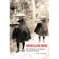 Provincializing Empire: Omi Merchants in the Japanese Transpacific Diaspora Volume 18 - Paperback