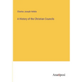 A History of the Christian Councils - Paperback
