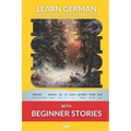 Learn German with Beginner Stories: Interlinear German to English - Paperback