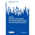 Sisters of the Brotherhood: Alienation and Inclusion in Learning Philosophy - Paperback
