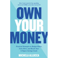 Own Your Money: Practical Strategies to Budget Better, Earn More, and Reach Your 6-Figure Savings Goals - Paperback